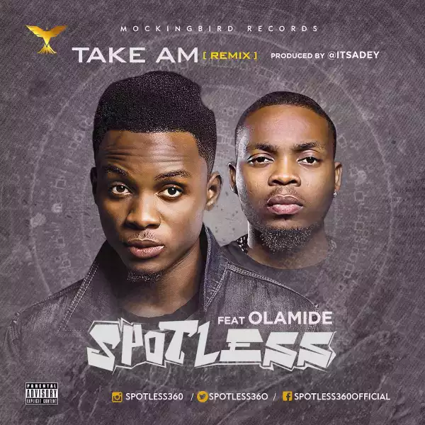 Spotless - Take Am Remix ft. Olamide